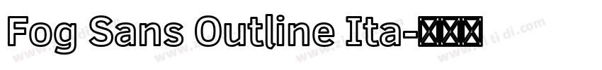 Fog Sans Outline Ita字体转换